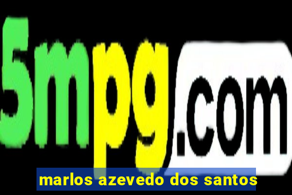 marlos azevedo dos santos